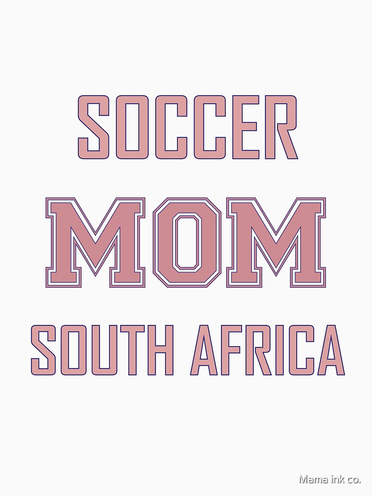 Proud SOUTH AFRICA Mom Soccer World Cup USA T-Shirt 2026 | Gift for Mom | Soccer Life Shirt by Mama ink co.