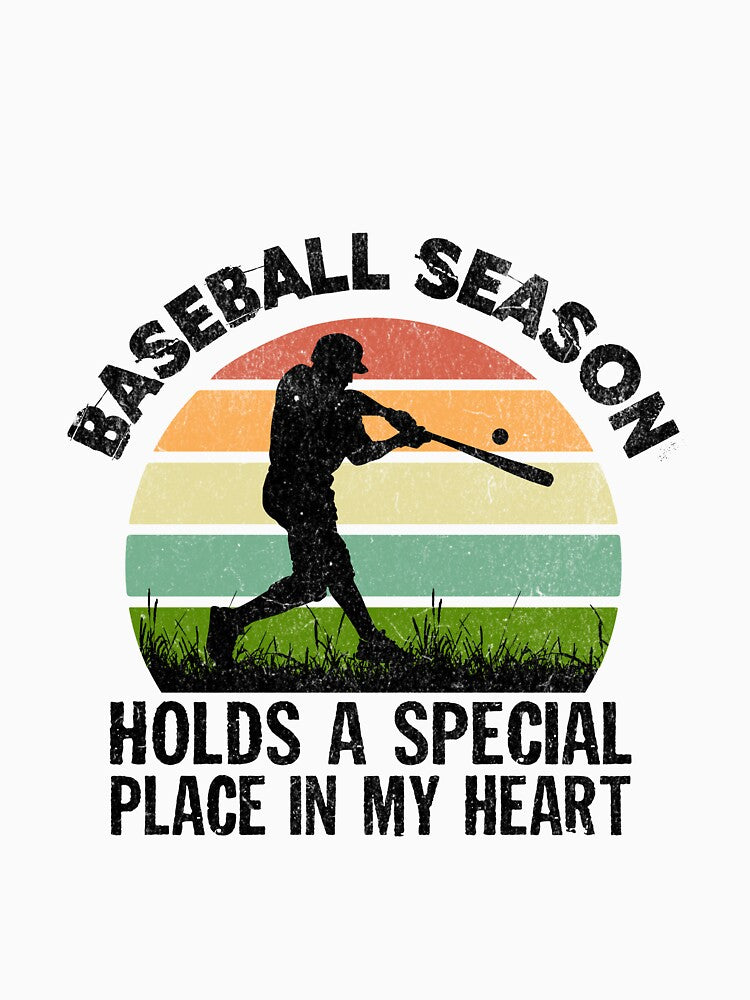 baseball season holds a special pçace in my heart by HB Shirts