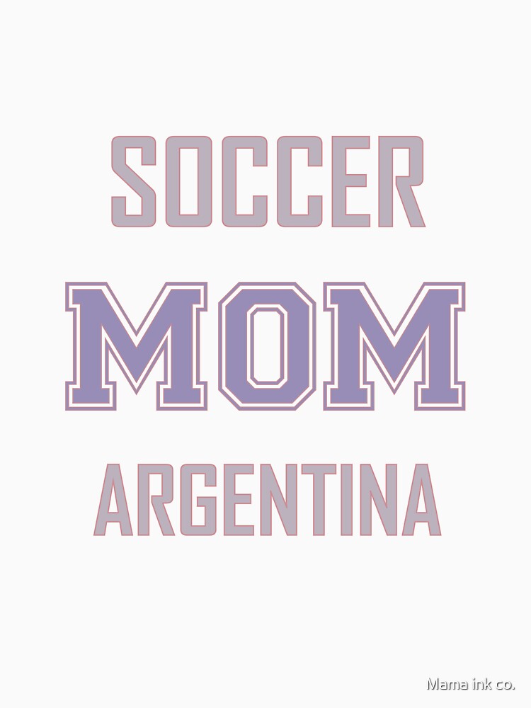 Proud ARGENTINA Mom Soccer World Cup USA T-Shirt 2026 | Gift for Mom | Soccer Life Shirt by Mama ink co.