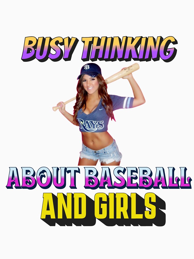 Busy Thinking About Baseball And Girls by Handyhouse
