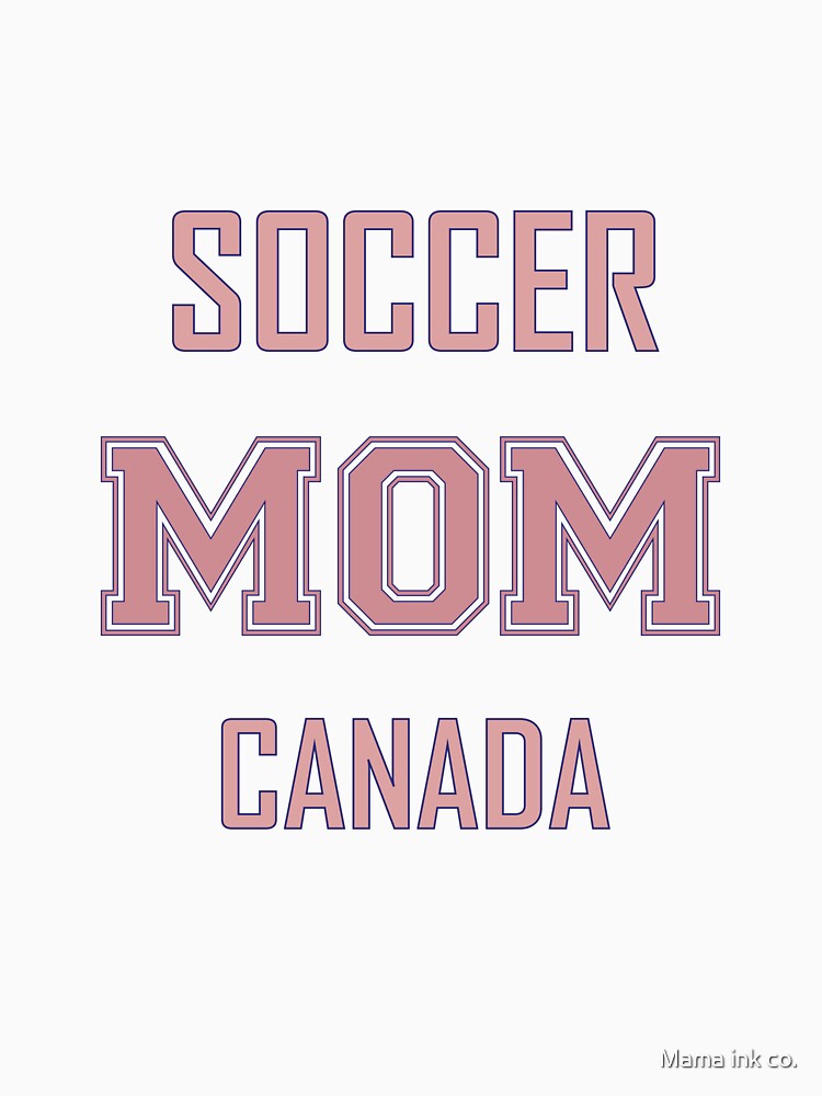 Proud CANADA Mom Soccer World Cup USA T-Shirt 2026 | Gift for Mom | Soccer Life Shirt by Mama ink co.