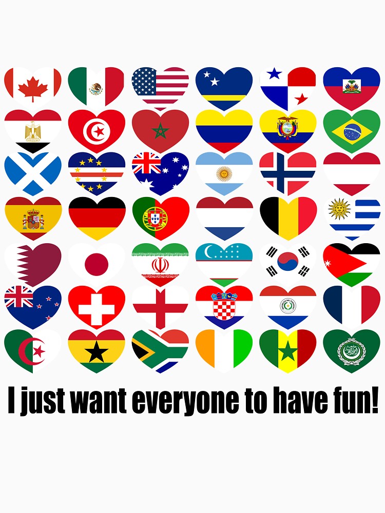 I just want everyone to have fun T-Shirt - World Flags Heart by wewantpeace