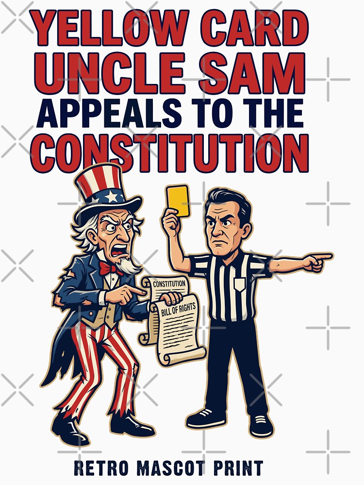 Yellow Card Uncle Sam Appeals to Constitution V1 by 1RSN
