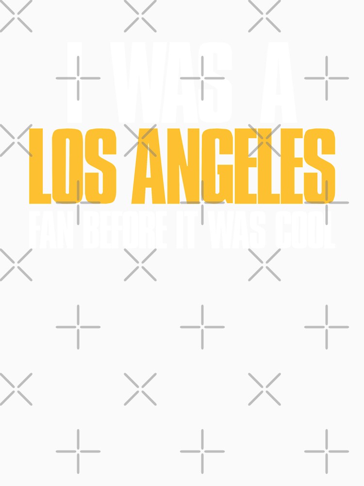 I was a Los Angeles Fan before it was cool Sports Fan by elhefe