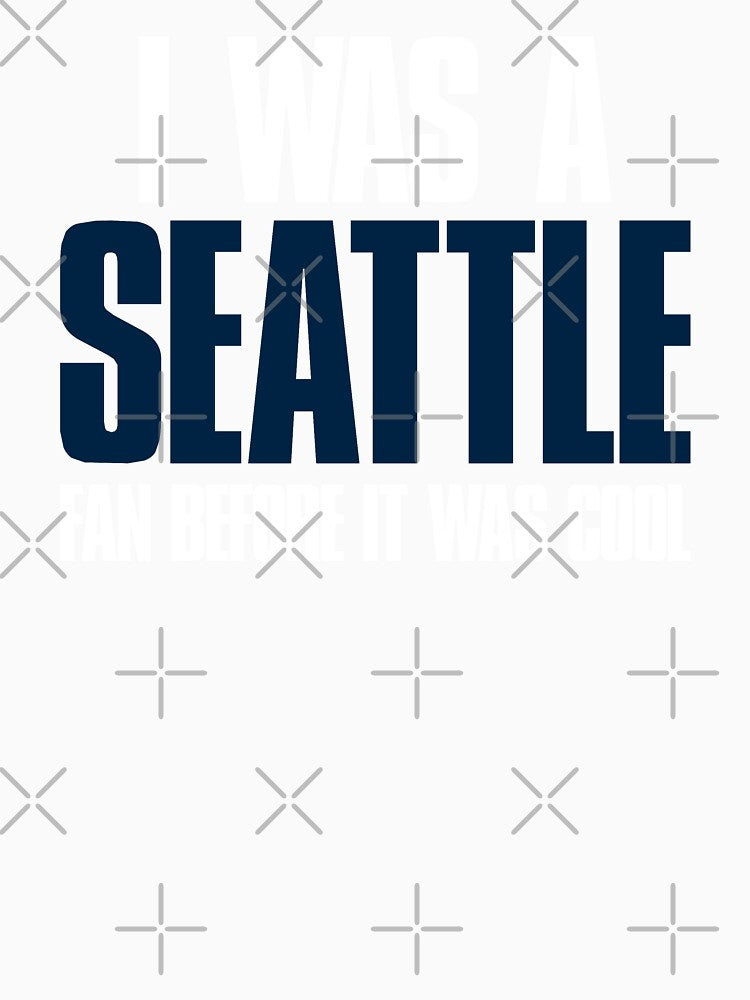 I was a Seattle Fan before it was cool Sports Fan by elhefe