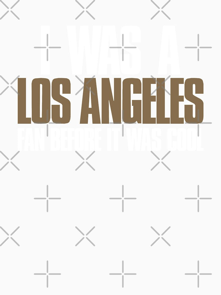I was a Los Angeles Fan before it was cool Sports by elhefe