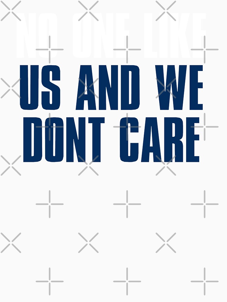 No One like Us and We dont care, Dallas Sports Light Blue by elhefe