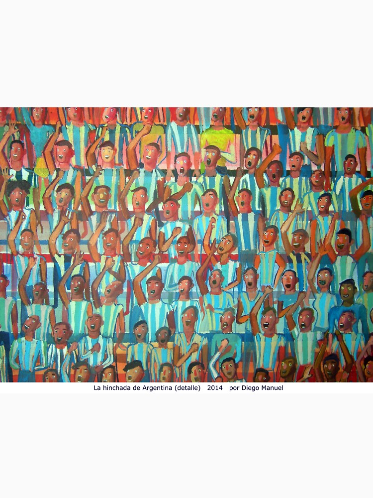The fans of Argentina by Diego Manuel by Diego Manuel Rodriguez