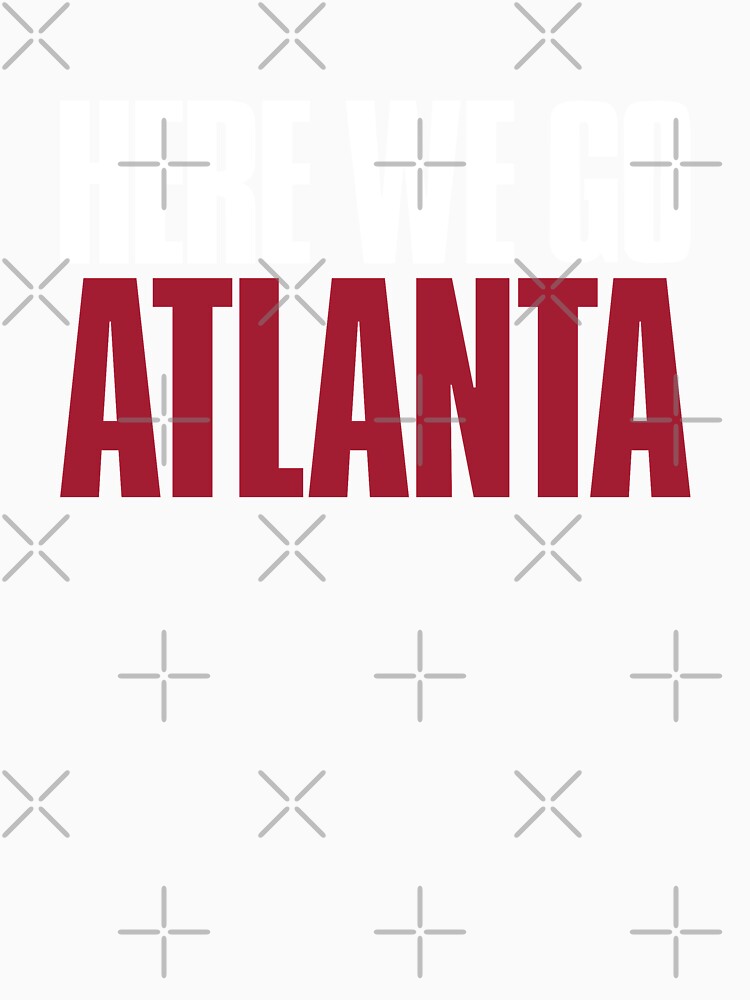 Here we go Atlanta Sports Fan by elhefe
