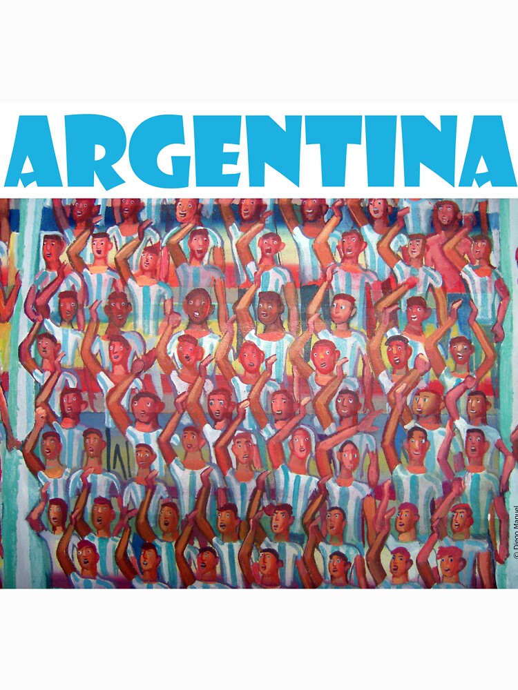 Argentina! Argentina! by Diego Manuel Rodriguez