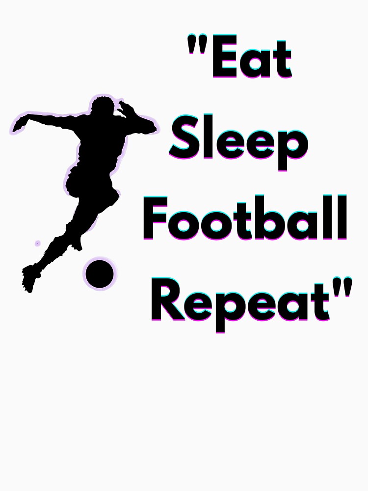 Eat Sleep Football Repeat – Soccer Lover Motivation Design by UrbanEchoHub