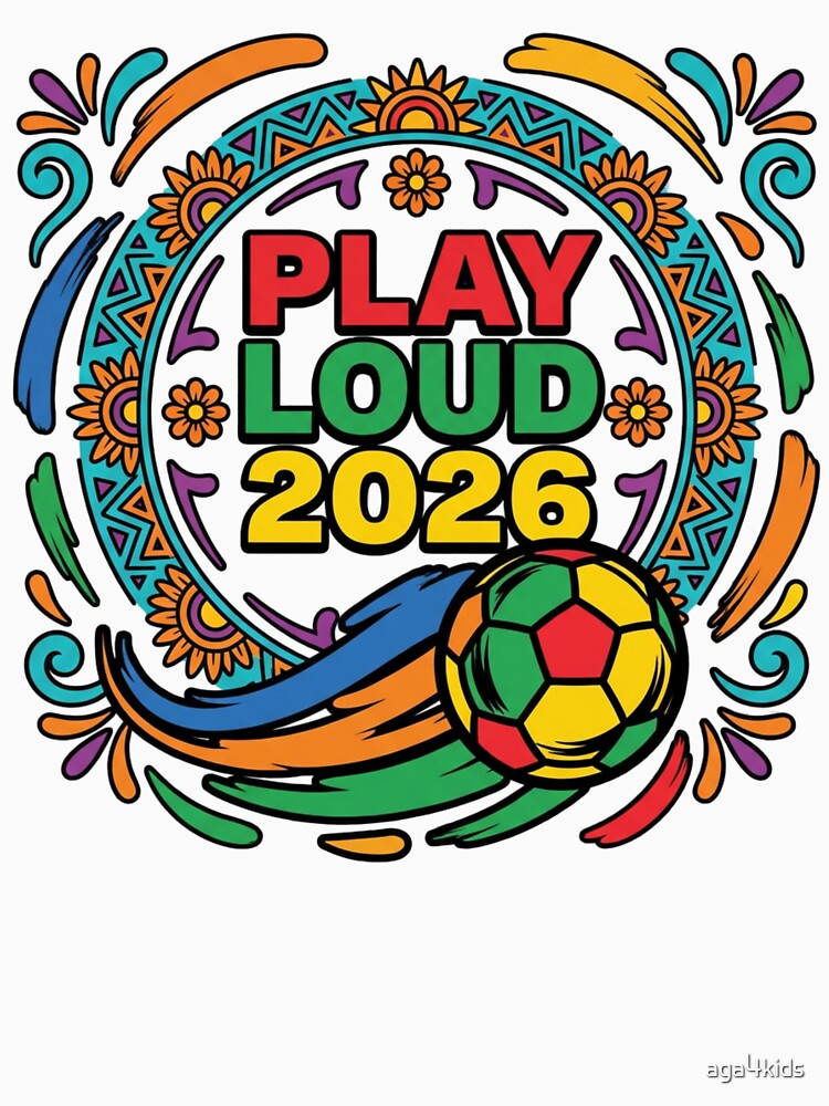 Play Loud 2026 Mexico Soccer Fiesta - Mexican Football Fan Art by aga4kids