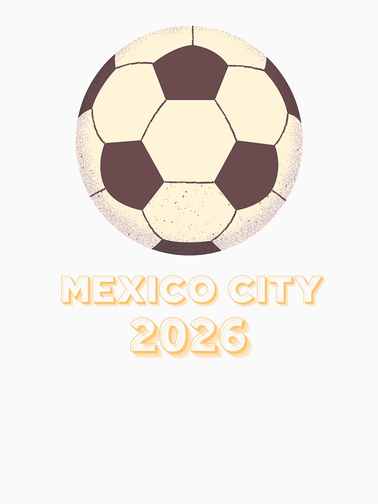 Soccer 2026 Mexico City tee by XDivineTees