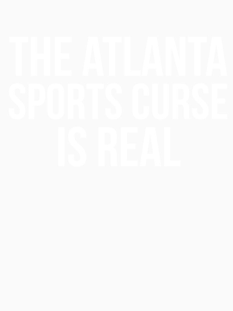 The Atlanta Sports Curse is Real by JB's Shop