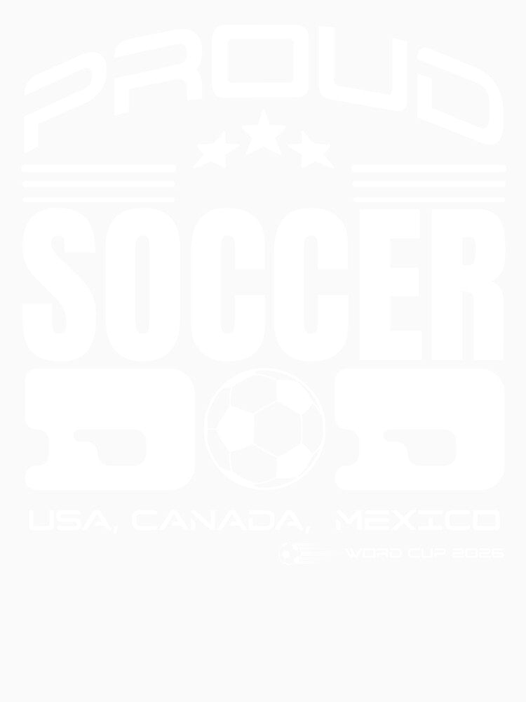Proud Soccer Dad World Cup 2026 USA Canada Mexico by Abaseen