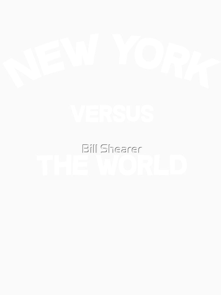 New York Versus The World, NYC Text Design by Bill Shearer