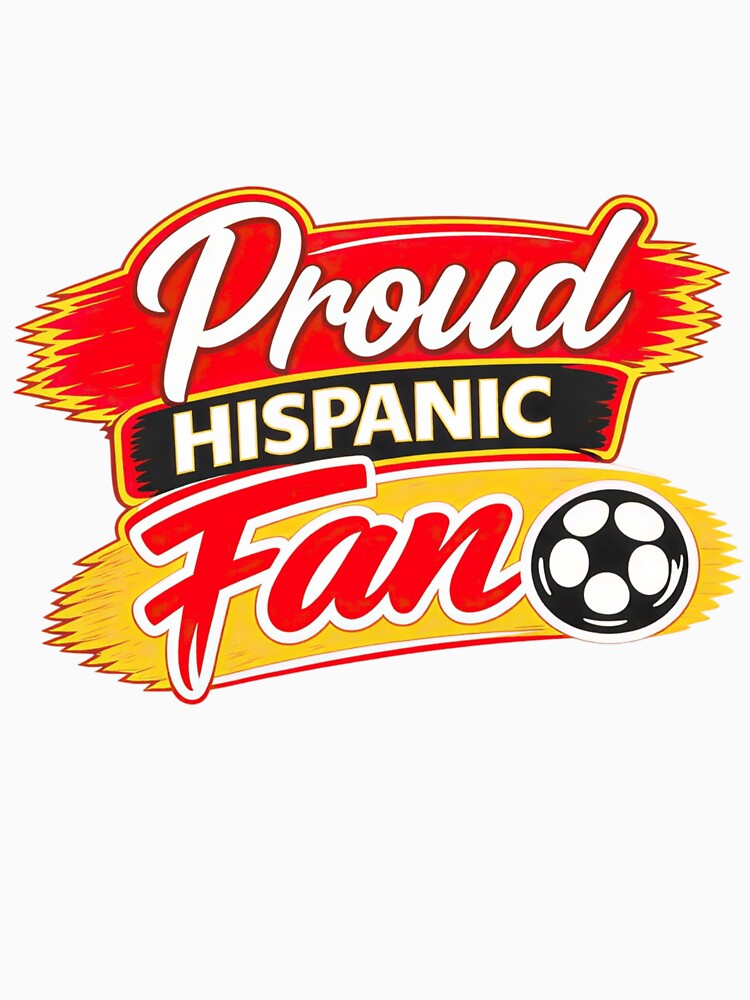 Proud Hispanic Fan Soccer Apparel Graphic by Sizzorize