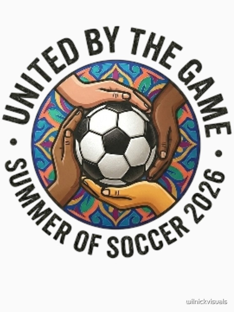 United by the Game - Summer of Soccer 2026 Graphic by wilnickvisuals