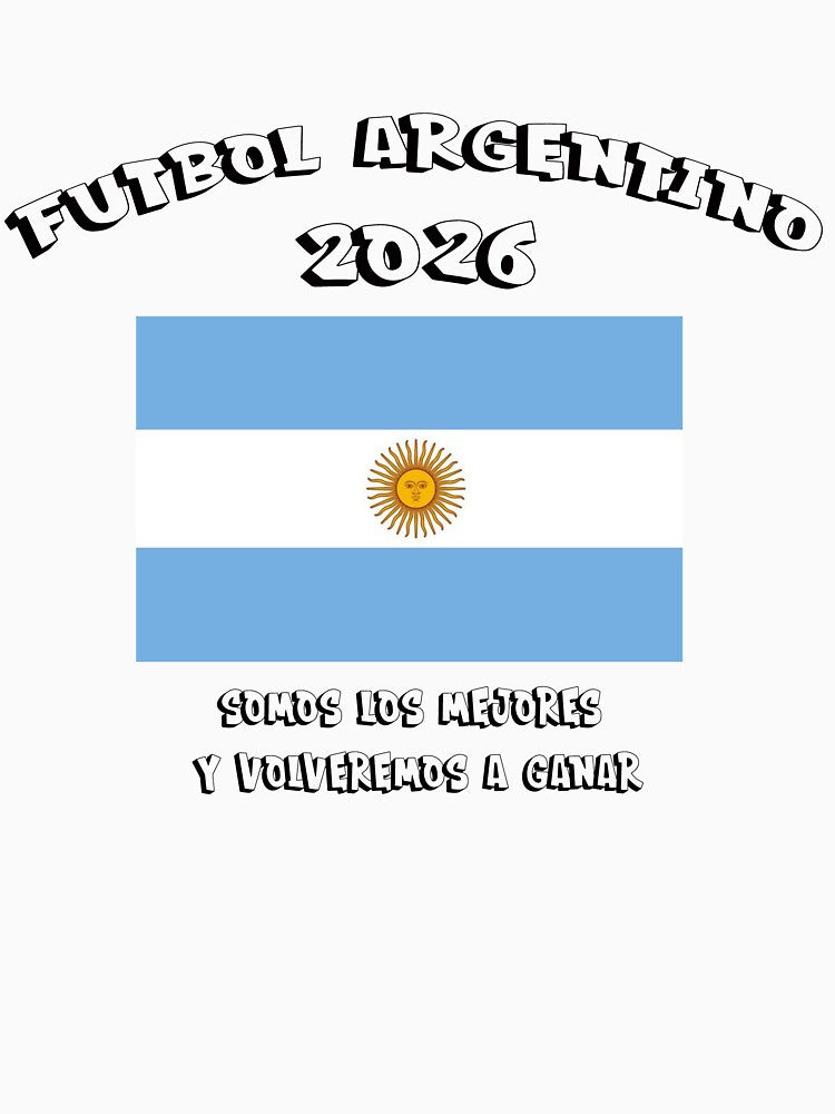 Fútbol Argentino 2026 - Somo los Mejores Fan Statement white by Basch996