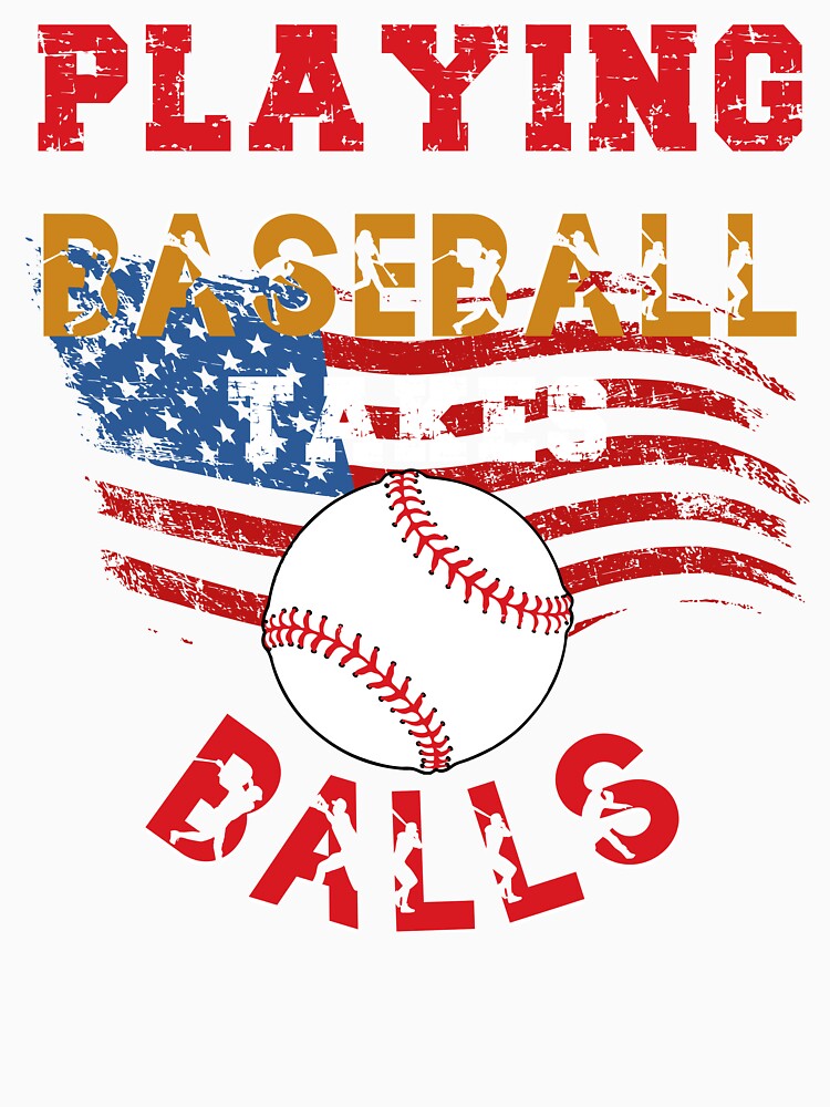 PLAYING BASEBALL TAKES BALLS, BASEBALL HUMOR, BASEBALL SEASON, TAKES BALLS by R B Chrystal