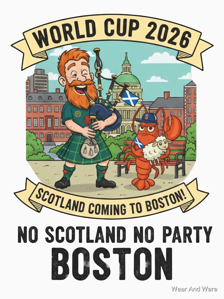 Scotland World Cup 2026 Boston T-Shirt Design – No Scotland No Party by Wear And Were