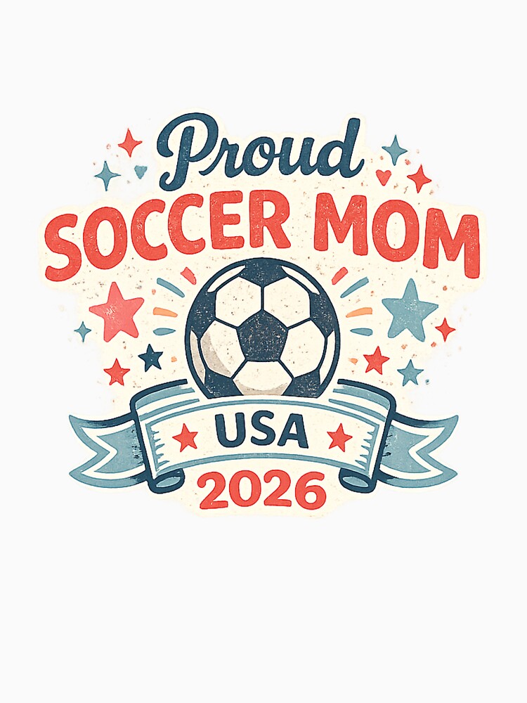 Proud Soccer Mom USA 2026 – Patriotic World Cup Soccer Fan T-Shirt by ArthUpscale