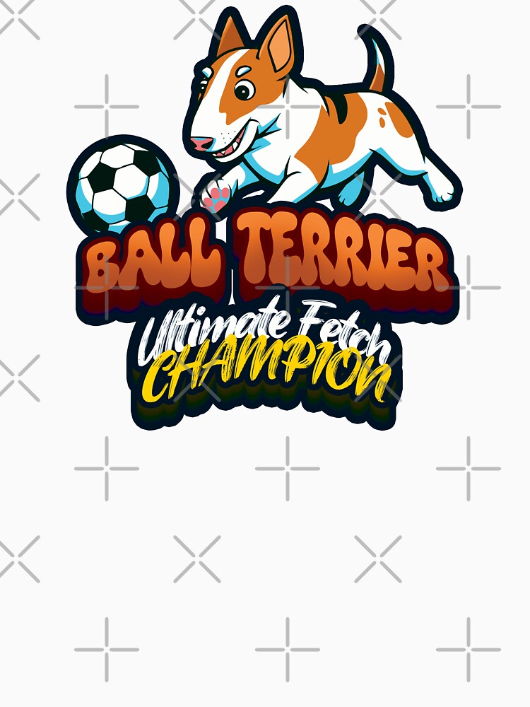 Ball Terrier Ultimate Fetch Champion Bull Terrier Soccer Design by SleekVisuals