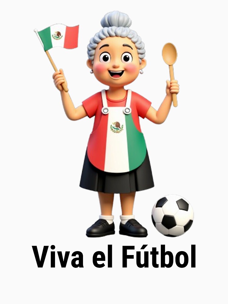 Abuelita Futbolera — Mexico Soccer Grandma by BajioAmigos