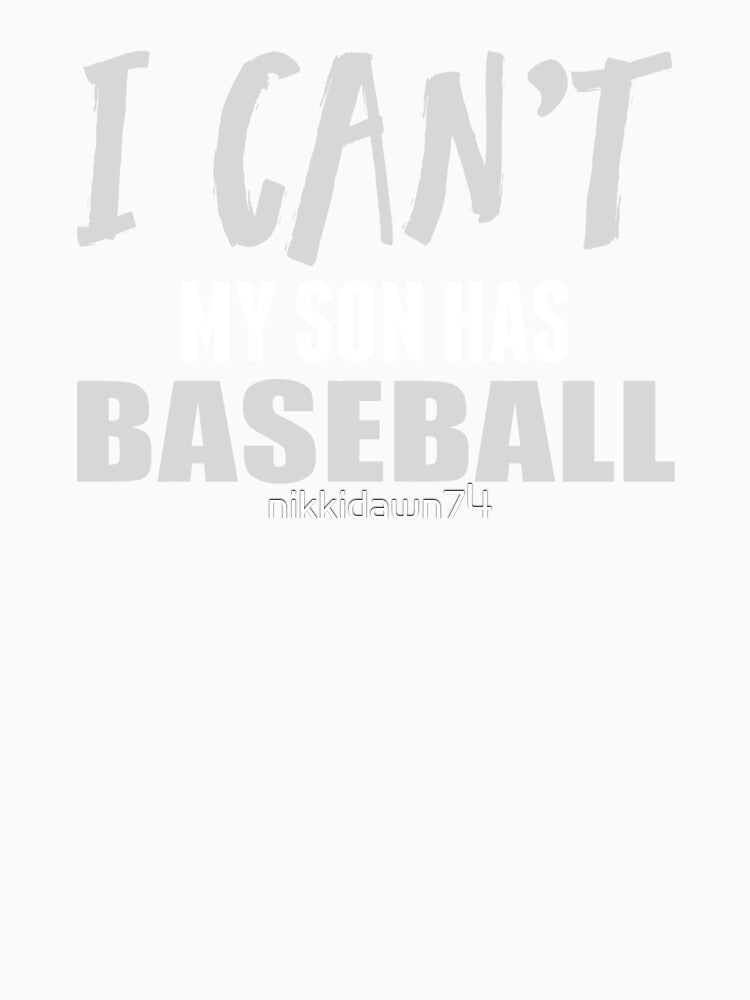 I Can't My Son Has Baseball print by nikkidawn74