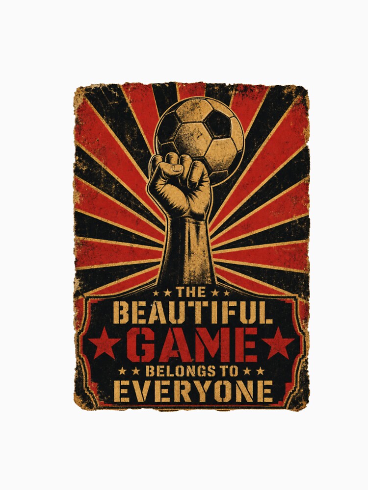 The Beautiful Game Belongs To Everyone — World Cup 2026 Football Shirt by The96Minutes