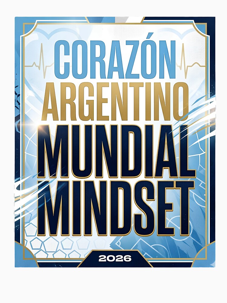 Argentina Football Poster - Corazón Argentino Mundial Mindset 2026.png by rebuZZ-Apparels-The Minimalistic Buzz