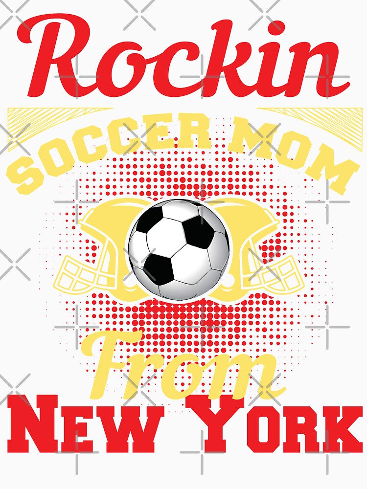 Rockin Soccer Mom From New York by LarrysDesigns
