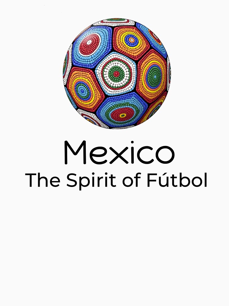 Mexico - The Spirit of Fútbol by BajioAmigos