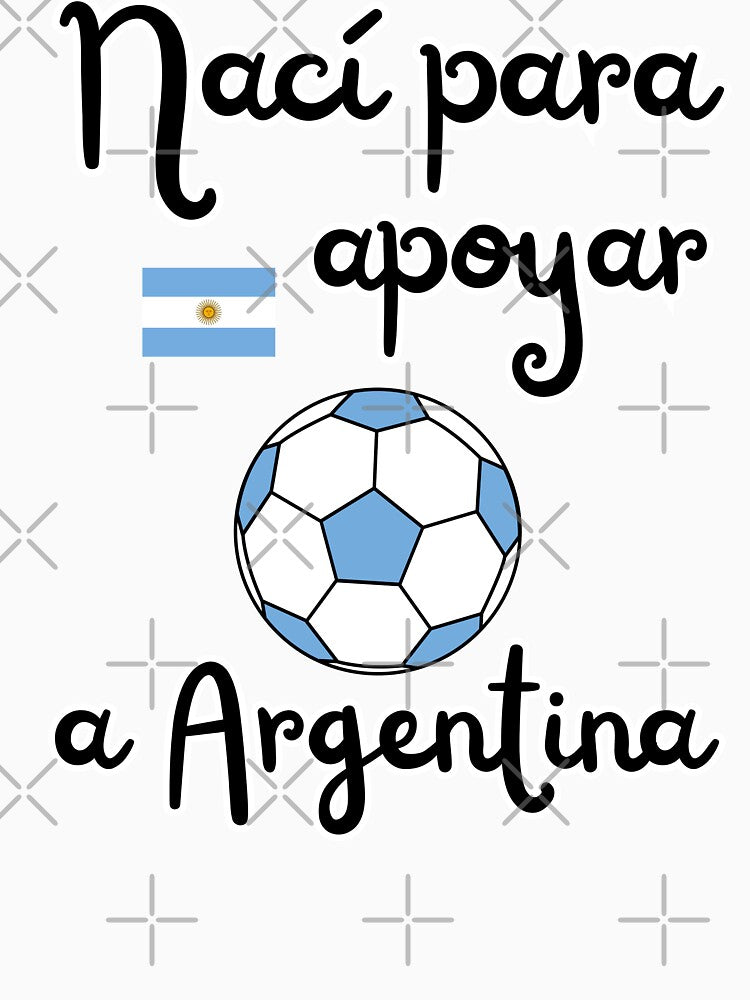 Born to support Argentina soccer fan design by Tienda-Vane