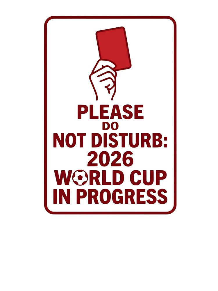 Please Do Not Disturb 2026 World Cup – Funny Soccer Fan Gift by Jaroslaw-S