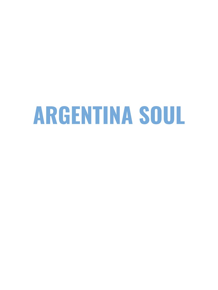 ARGENTINA SOUL – Argentina Pride Tee | Uncle Jichuan by Uncle-Jichuan