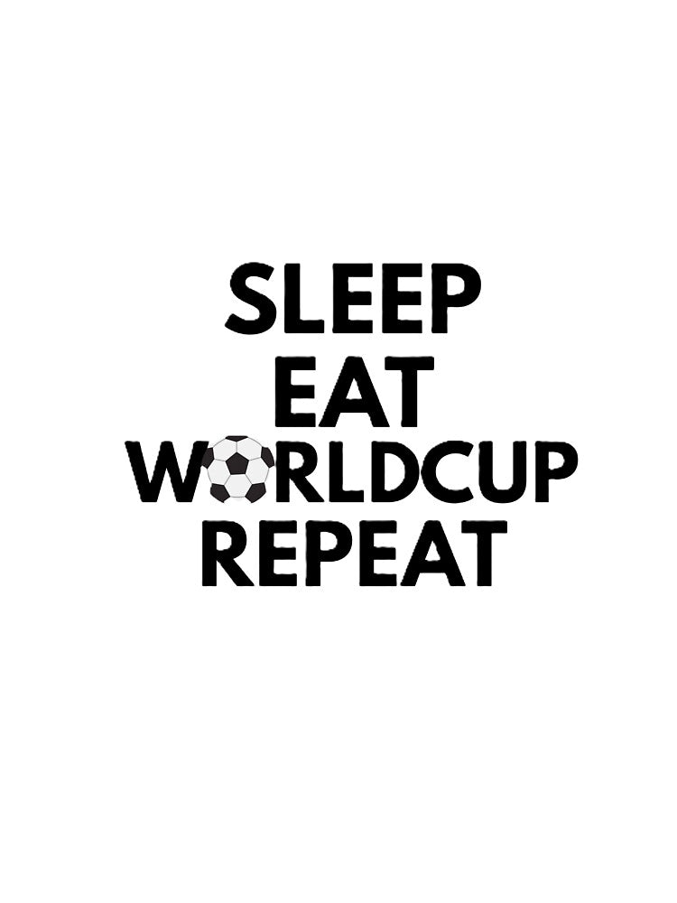 SLEEP EAT WORLDCUP REPEAT graphics for FIFA WORLDCUP 2026. by ZANU creativity