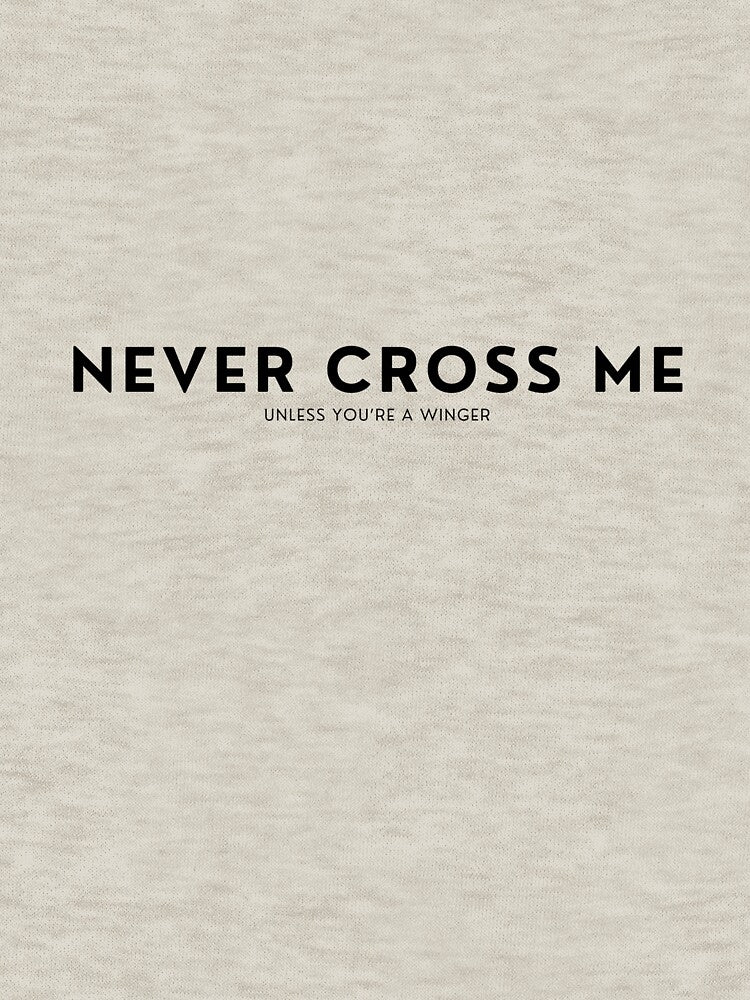 Never Cross Me (Unless you're a winger) Sticker by nova-exe