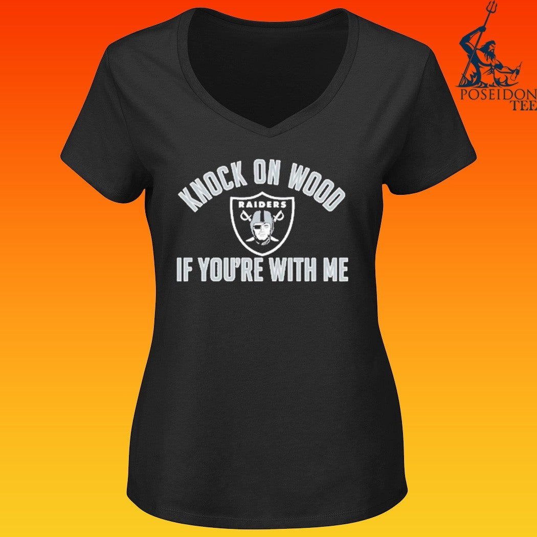 Raiders Knock On Wood If You’re With Me T-shirt