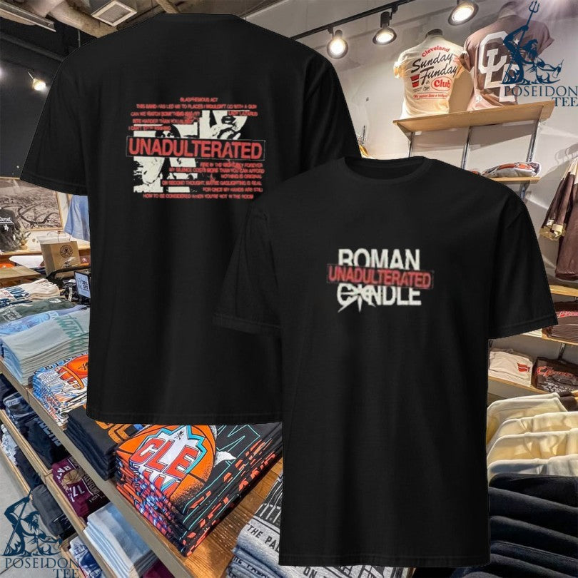Roman Candle Unadulterated T-shirt