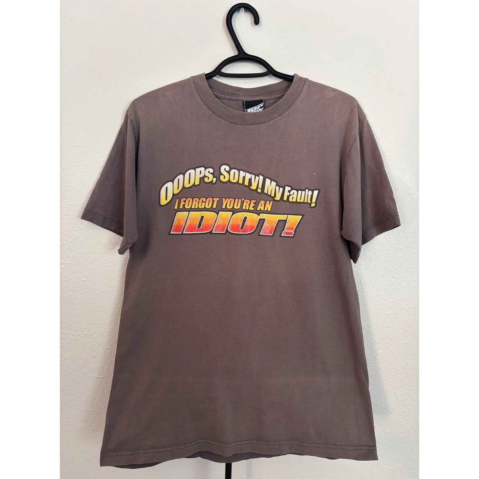 Top Heavy Mens Brown Graphic Tee Oops Sorry My Fault I Forgot Youre A Idiot M