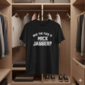 Who The Fuk Is Mick Jagger T-Shirt Black Vintage Rock Quote Unisex Tee - T832