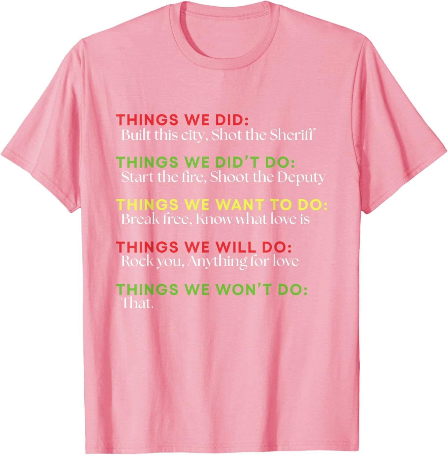 Things We Did Built This City Shot The Sheriff Start Funny T-Shirt