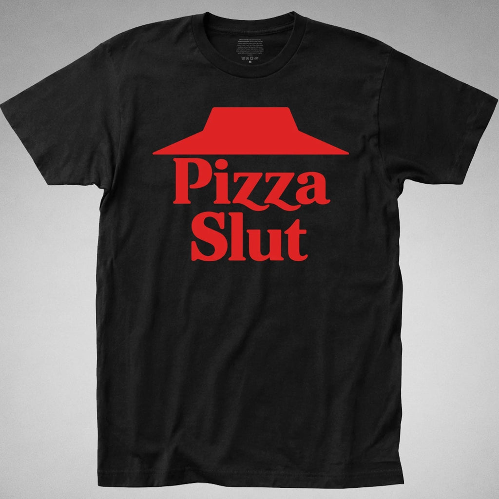 PIZZA SLUT T-Shirt tee pizza hut OFFENSIVE ADULT FUNNY HUMOROUS retro gag parody