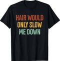 air Would Only Slow Me Down Bald Humor Funny Running for Men T-Shirt