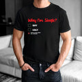 Funny Why I'm Single T-Shirt - Sarcastic Checklist Funny Shirt For Men's Tee