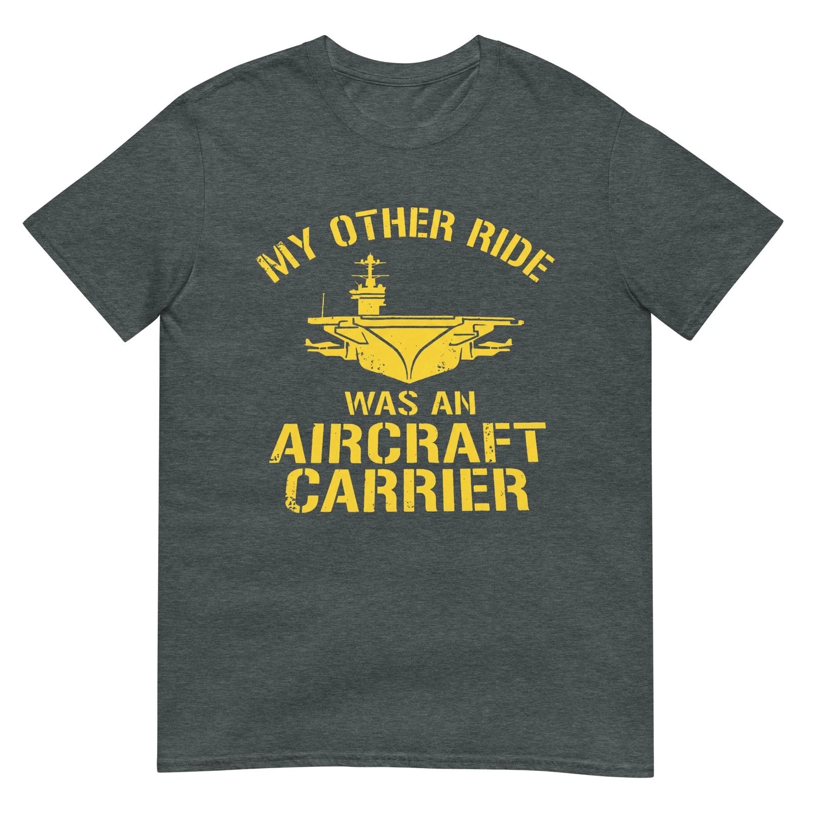 My Other Ride was an Aircraft Carrier Veteran Navy Humor Tee T-Shirt