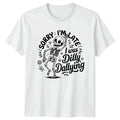Sorry Im Late I Was Dilly T-Shirt Skeleton Humor Novelty Gift For Him And Her
