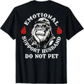 Emotional Support Husband Do Not Pet Funny Monkey (On Back) T-Shirt