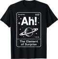 Ah The Element of Surprise Funny Saying Meme Men Women T-Shirt S-3XL